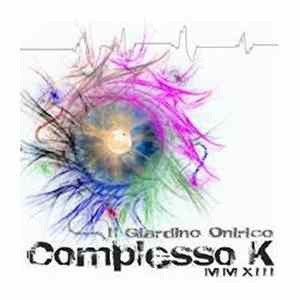 Il Giardino Onirico - Complesso K MMXIII mp3