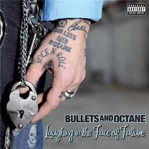 Bullets And Octane - Laughing In The Face Of Failure mp3