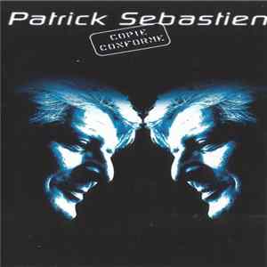 Patrick Sebastien - Copie Conforme mp3