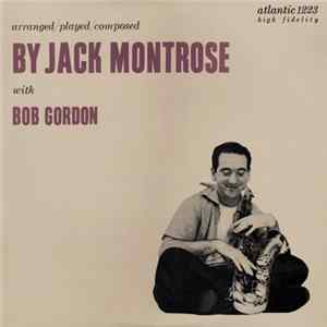 Jack Montrose With Bob Gordon - Arranged/Played/Composed mp3