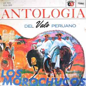 Los Morochucos - Antologia Del Vals Peruano mp3