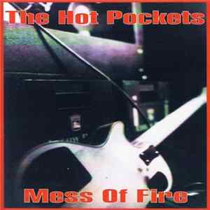The Hot Pockets - Mess Of Fire mp3