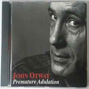 John Otway - Premature Adulation mp3