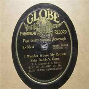 Lucille Hegamin And Her Blue Flame Syncopators - I Wonder Where My Brown Skin Daddy's Gone / You'll Want My Love mp3