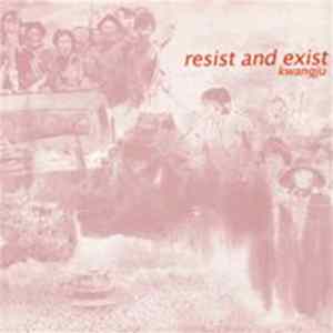 Resist And Exist - Kwangju mp3