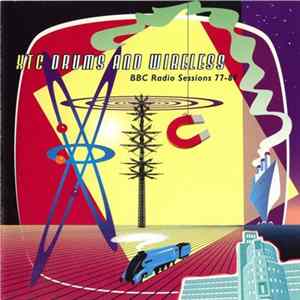 XTC - Drums And Wireless - BBC Radio Sessions 77 - 89 mp3
