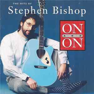 Stephen Bishop - On And On - The Hits Of Stephen Bishop mp3