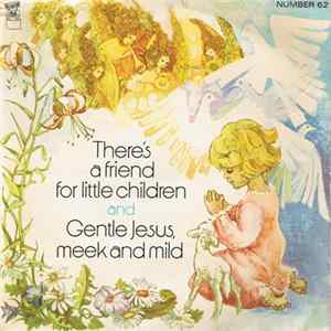 Sunbury Junior Singers Of The Salvation Army - Gentle Jesus Meek And Mild / There's A Friend For Little Children mp3