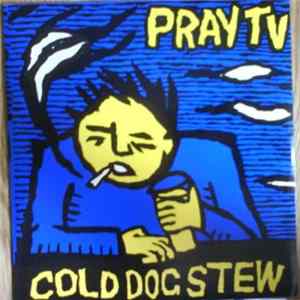 Pray TV - Cold Dog Stew mp3