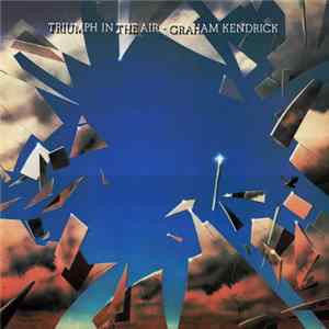 Graham Kendrick - Triumph In The Air mp3