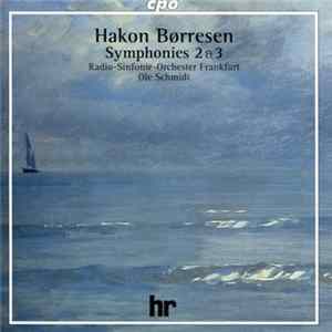Hakon Børresen, Radio-Sinfonie-Orchester Frankfurt, Ole Schmidt - Symphonies 2 & 3 mp3