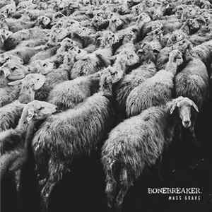 Bonebreaker - Mass Grave mp3