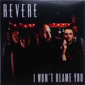 Revere - I Won't Blame You mp3