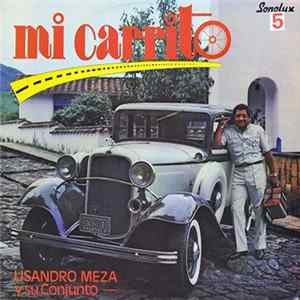 Lisandro Meza Y Su Conjunto - Mi Carrito mp3