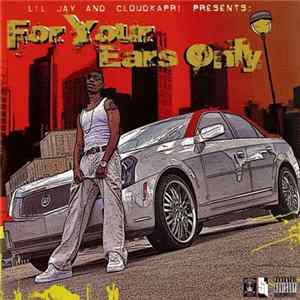 Lil' Jay & Cloudkapri - For Your Ears Only mp3