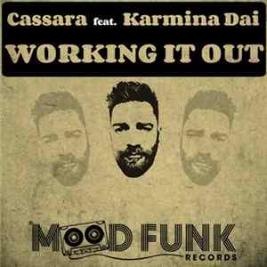 Cassara Feat. Karmina Dai - Working It Out mp3