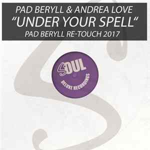 Pad Beryll & Andrea Love - Under Your Spell (Pad Beryll Re-Touch 2017) mp3