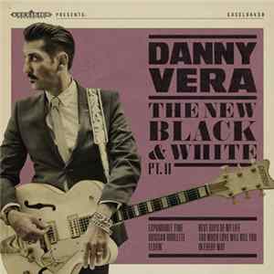 Danny Vera - The New Black And White PT. II mp3