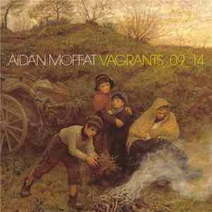 Aidan Moffat - VAGRANTS_09_14 mp3