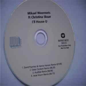 Mikael Weermets Ft Christina Skaar - I'll House U (Remixes) mp3