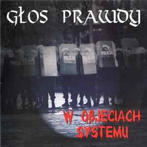 Głos Prawdy - W Objęciach Systemu mp3