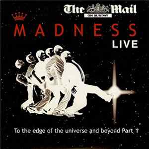 Madness - Madness Live: To The Edge Of The Universe And Beyond, Part 1 mp3