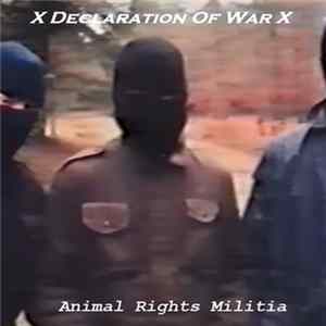 X Declaration Of War X - Animal Rights Militia mp3