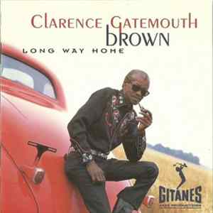 Clarence Gatemouth Brown - Long Way Home mp3