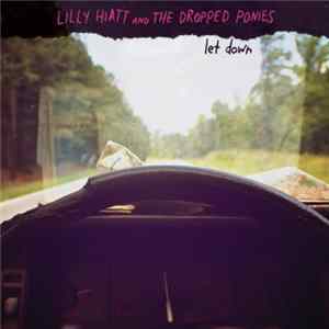Lilly Hiatt And The Dropped Ponies - Let Down mp3
