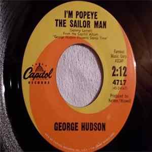 George Hudson - I'm Popeye The Sailor Man mp3
