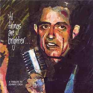 Various - 'Til Things Are Brighter...A Tribute To Johnny Cash mp3