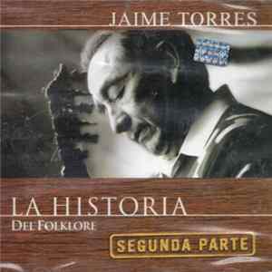 Jaime Torres - La Historia Del Folklore (Segunda Parte) mp3