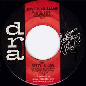 Betty & Jay - Love Is To Blame mp3