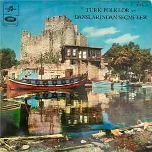 Tülin Çelik, Seha Okuş, Mehlika Aktok-Kaşgarlı, Talip Özkan, Şahin Gültekin, Hasan Mutlucan, Adnan Ataman, Tuncer İnan, Ateş Köroğlu, Hamdi Özbay, Yücel Paşmakçı - Türk Folklor ve Danslarından Seçmeler mp3