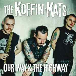 The Koffin Kats - Our Way & The Highway mp3