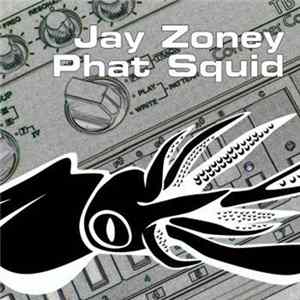 Jay Zoney - Phat Squid mp3