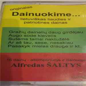 Alfredas Šaltys - Dainuokime... Lietuviškas Liaudies Ir Patriotines Dainas mp3