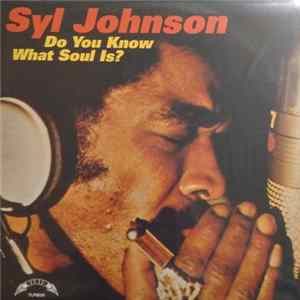Syl Johnson - Do You Know What Soul Is? mp3