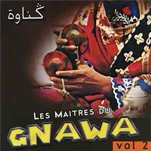 Les Maitres Du Gnawa - Vol. 2 mp3
