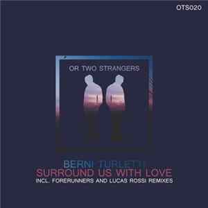 Berni Turletti - Surround Us With Love mp3