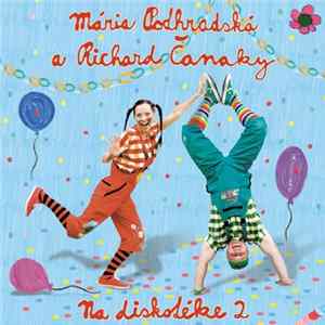 Mária Podhradská A Richard Čanaky - Na Diskotéke 2 mp3