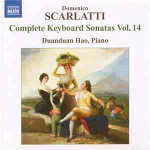 Domenico Scarlatti, Duanduan Hao - Complete Keyboard Sonatas Vol. 14 mp3