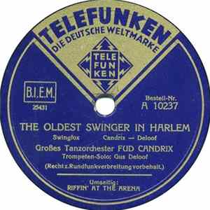 Großes Tanzorchester Fud Candrix - The Oldest Swinger In Harlem / Riffin' At The Arena mp3
