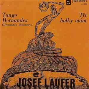 Josef Laufer - Tango Hernandez / Tři Holky Mám mp3