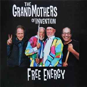 The Grandmothers Of Invention - Free Energy mp3
