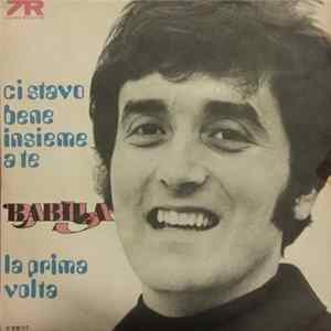 Babila - Ci Stavo Bene Insieme A Te / La Prima Volta mp3