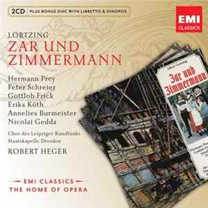 Lortzing / Hermann Prey, Peter Schreier, Gottlob Frick, Erika Köth, Annelies Burmeister, Nicolai Gedda, Chor des Leipziger Rundfunks, Staatskapelle Dresden, Robert Heger - Zar und Zimmermann mp3