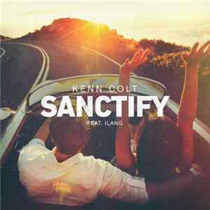 Kenn Colt Feat. Ilang - Sanctify mp3