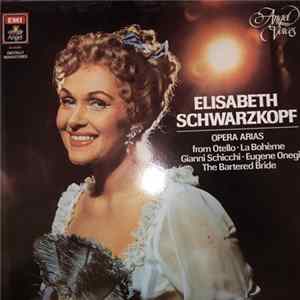 Elisabeth Schwarzkopf - Opera Areas from Otello La Boheme Gianni Schicchi Eugene Onegin The Bartered Bride mp3