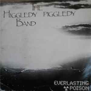 The Higgledy Piggledy Band - Everlasting Poison mp3